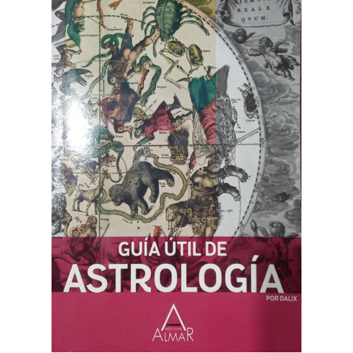 Guia Util De Astrologia - Dalix, de Dalix, Magali. Editorial Almar, tapa blanda en español