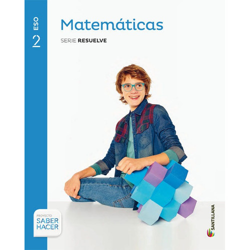 Matematicas Serie Resuelve 2 Eso Saber Hacer, De Vários Autores. Editorial Santillana Educación, S.l., Tapa Blanda En Español