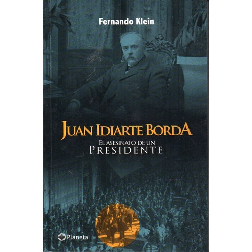 Libro: Juan Idiarte Borda El Asesinato De Un Presidente