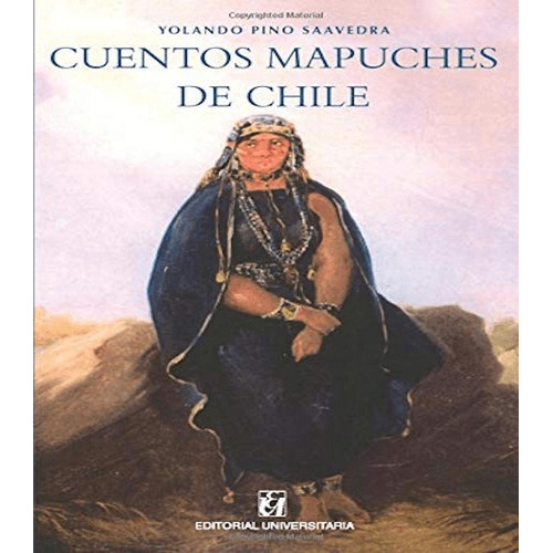 Libro Cuentos Mapuche. Recopilación, Adaptación Yolando Pino