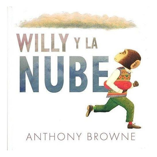 Libro Willy Y La Nube - Browne Anthony