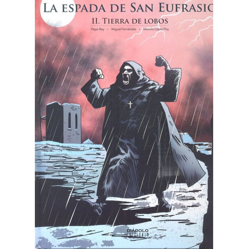 La Espada De San Eufrasio 02: Tierra De Lobos, De Rey,pepe. Editorial Diabolo Ediciones, Tapa Dura En Español