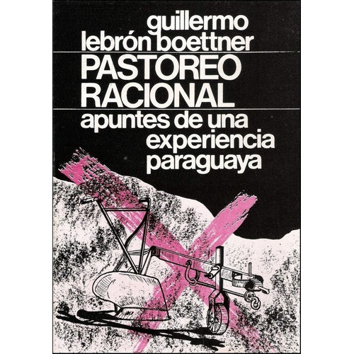 Pastoreo Racional , Apuntes De Una Experiencia - G. Boettner