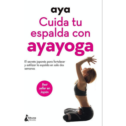 Cuida Tu Espalda Con Ayayoga, De Águeda Esteban Talaya. Editorial Kitsune Books, Tapa Blanda En Español