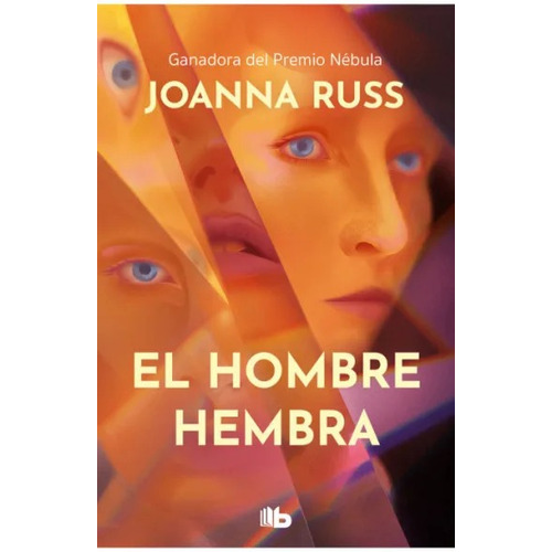 El Hombre Hembra, De Joanna Russ., Vol. 1.0. Editorial B De Bolsillo, Tapa Blanda En Español, 2023