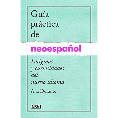 Guia Practica De Neoespañol - Durante,ana (book)