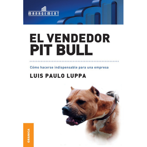 Vendedor Pit Bull, El, De Luis Paulo Luppa. Editorial Ediciones Granica, Tapa Blanda En Español, 2007