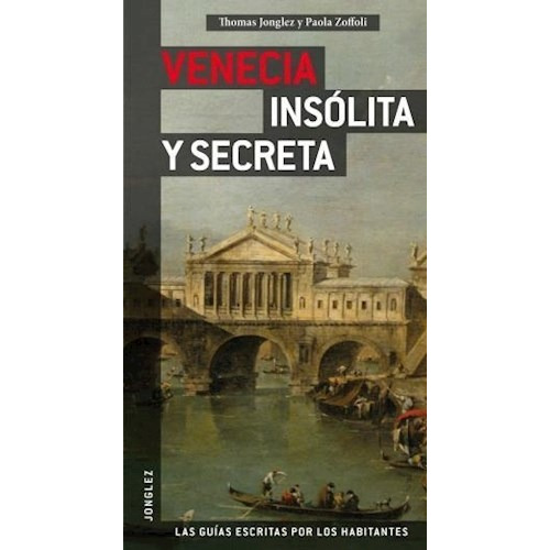 Venecia Insolita Y Secreta - Thomas Jonglez