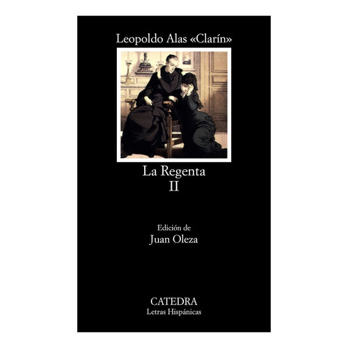 La Regenta Tomo Ii, De Leopoldo Alas Clarín. Editorial Cátedra, Edición 1 En Español
