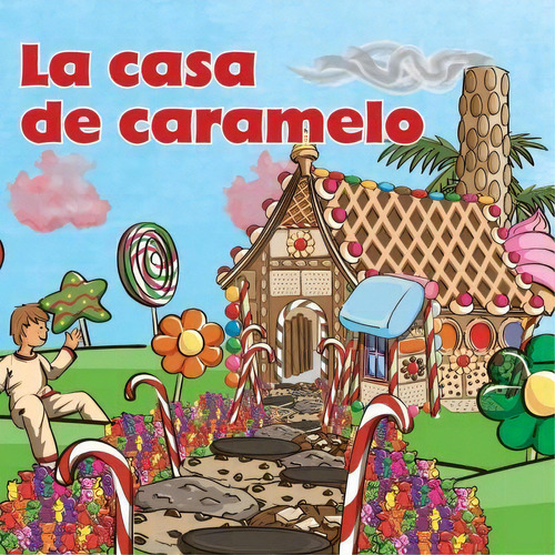 La Casa De Caramelo, De Mercedes Carolina Nieves. Editorial Createspace Independent Publishing Platform, Tapa Blanda En Español