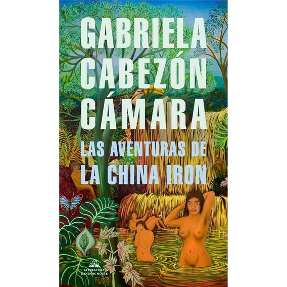 Las Aventuras De China Iron   Gabriela Cabezon Camara