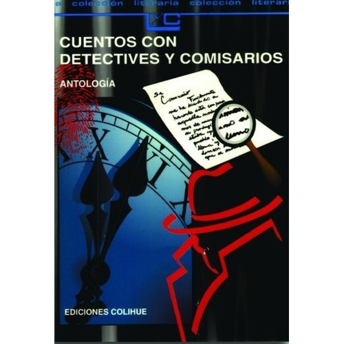 Cuentos Con Detectives Y Comisarios - Antologia, De Antología. Editorial Colihue, Tapa Blanda En Español