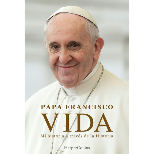 Libro Vida - Mi Historia A Través La Historia - Papa Francisco