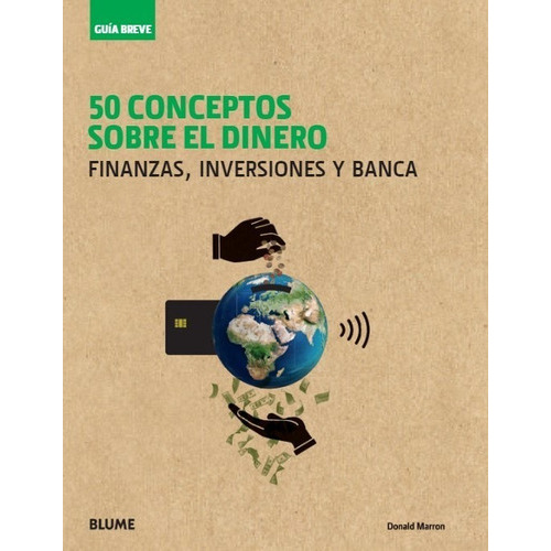 50 Conceptos Sobre El Dinero, De Donald Marron/  La Colaboración De Vvaa. Editorial Blume En Español