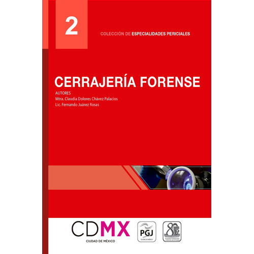 Cerrajería Forense (02), De Claudia Dolores Chávez Palacios., Vol. 2. Editorial Flores Editor Y Distribuidor, Tapa Blanda En Español, 2018