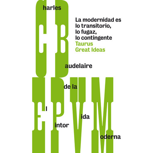 El Pintor De La Vida Moderna (serie Great Ideas 28), De Baudelaire, Charles. Editorial Taurus, Tapa Blanda En Español