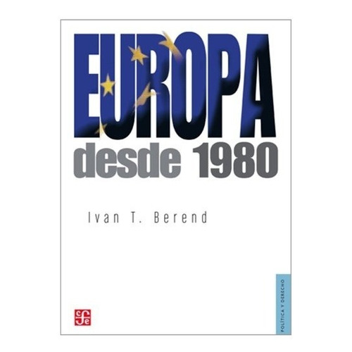 Europa Desde 1980 - Ivan T. Berend