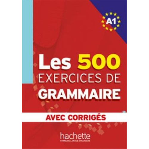 Les 500 Exercices De Grammaire A1 - Livre + Corriges Integre