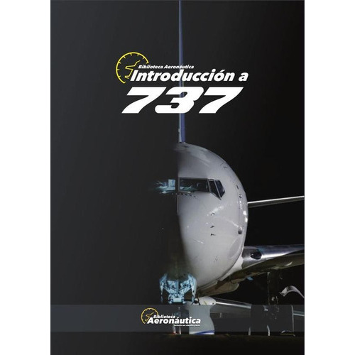 Introducción A 737, De Facundo Forti. Editorial Biblioteca Aeronáutica, Tapa Blanda En Español, 2017