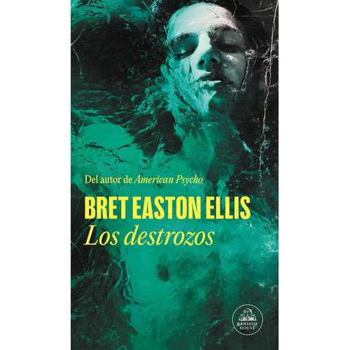 Los Destrozos, De Bret Easton Ellis. Editorial Random House, Tapa Blanda En Español, 2023