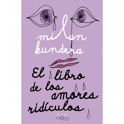 El Libro De Los Amores Ridículos - Milan Kundera - Tusquets