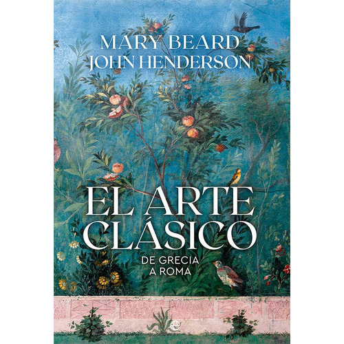 El arte clasico, de Beard, Mary. Editorial La Esfera De Los Libros, S.L., tapa dura en español
