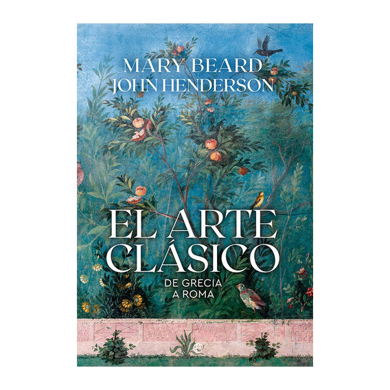 El arte clasico, de Beard, Mary. Editorial La Esfera De Los Libros, S.L., tapa dura en español