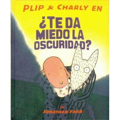 Plip Y Charly En Te Da Miedo La Oscuridad?  Td, de Farr, Jonathan. Editorial FONDO DE CULT.ECON.MEXICO en español