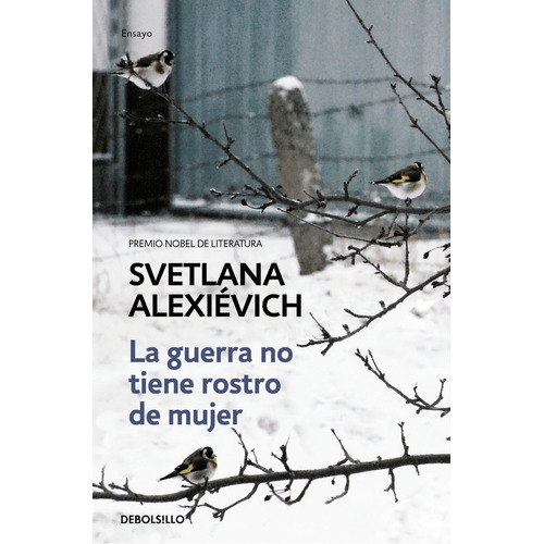 Guerra no tiene rostro de mujer, La, de Alexiévich, Svetlana., vol. 0.0. Editorial Debolsillo, tapa blanda, edición 1.0 en español, 2018