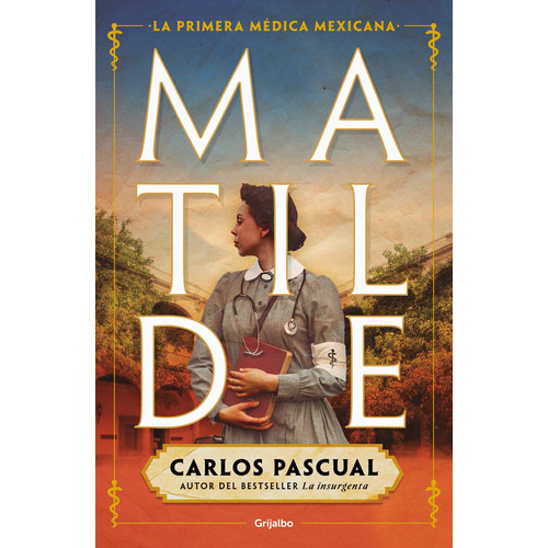 Matilde, de Pascual, Carlos. Serie Novela Histórica Editorial Grijalbo, tapa blanda en español, 2021