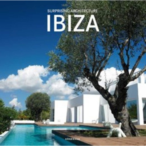 Surprising Architecture Ibiza, de Claudia Martinez Alonso. Editorial Konemann en inglés