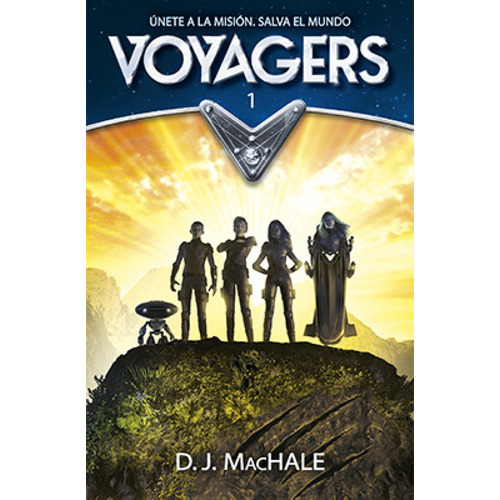 Voyagers 1 Unete A La Mision, Salva El Mundo, De Machale, D. J.. Editorial Alfaguara En Español