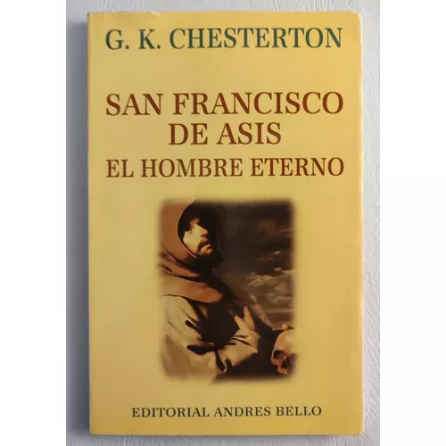 sábado Lograr Pelearse San Francisco De Asis. El Hombre Eterno. G K Chesterton | MercadoLibre
