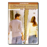 O Divórcio Começa No Namoro Audiobook
