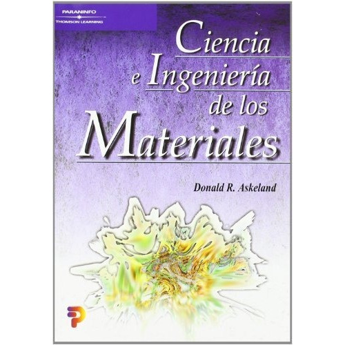 Cienciaãâ¡eãâ¡ingenierãâaãâ¡deãâ¡losãâ¡materiales, De Askeland , Donaldár.. Editorial Ediciones Paraninfo, S.a En Español