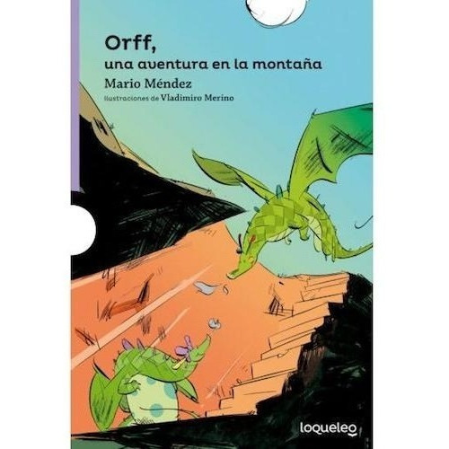 Orff, Una Aventura En La Montaña - Loqueleo Morada