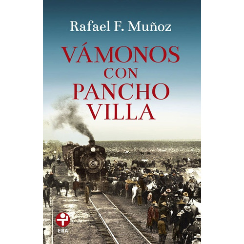 Vámonos con Pancho Villa, de Muñoz, Rafael F.. Serie Bolsillo Era Editorial Ediciones Era, tapa blanda en español, 2016