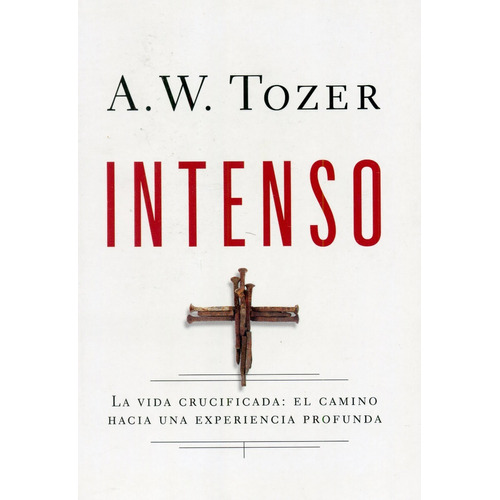 Intenso: La Vida Crucificada