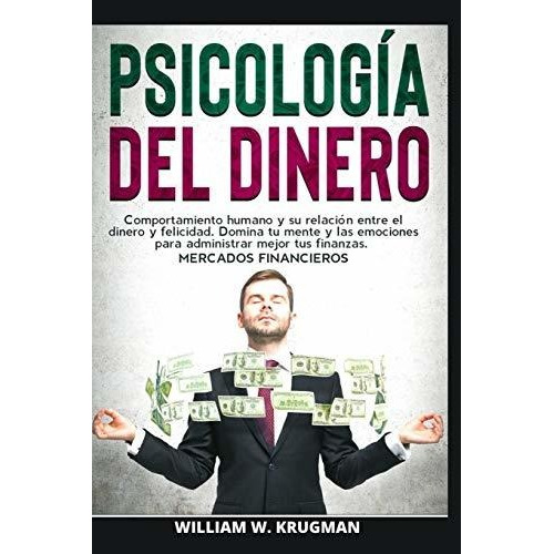 Libro : Psicologia Del Dinero - Comportamiento Humano Y Su.