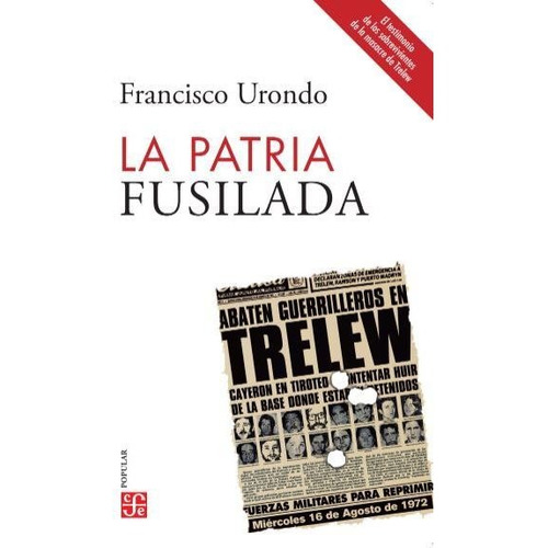 Libro La Patria Fusilada - Francisco Urondo