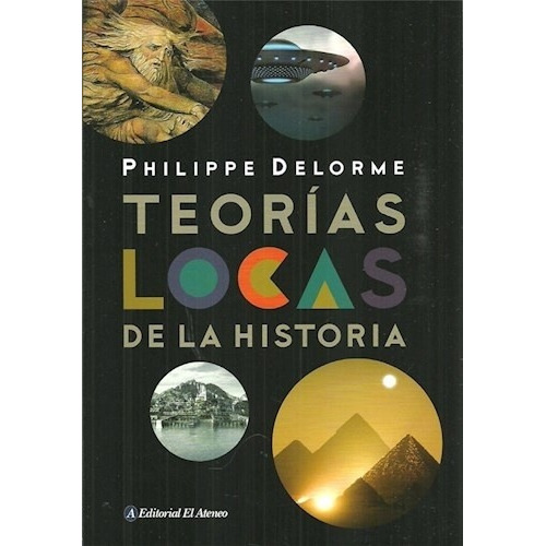 Teorías Locas De La Historia - Delorme - El Ateneo - C357