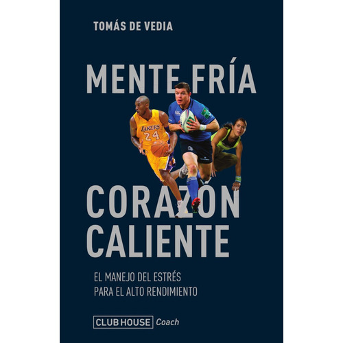 MENTE FRIA CORAZON CALIENTE, de TOMAS DE VEDIA., vol. 1. Editorial Club House, tapa blanda, edición 1 en español, 2020