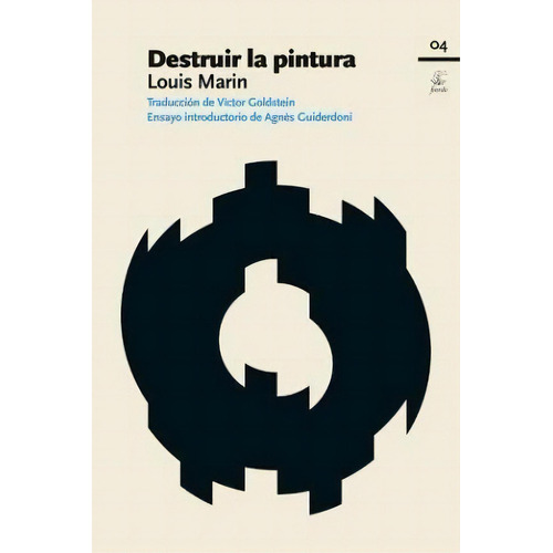 Destruir La Pintura, De Luis Marin. Editorial Fiordo, Tapa Blanda En Español