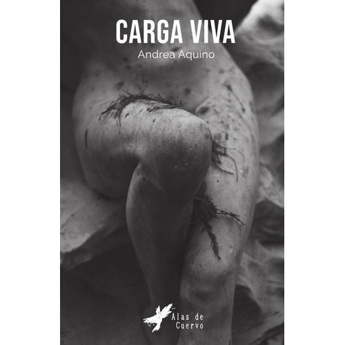 Carga Viva, De Andrea Aquino. Editorial Alas De Cuervo, Tapa Blanda En Español, 2023