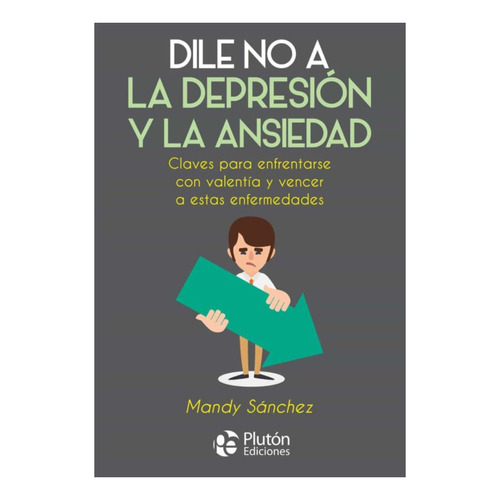 Dile No A La Depresion Y La Ansiedad - Sanchez,mandy