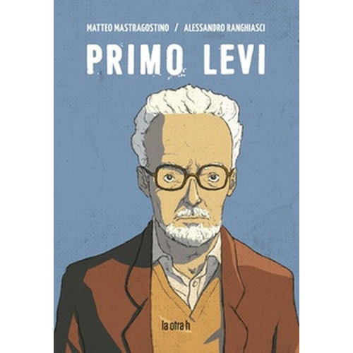 Primo Levi (historieta / Comic), De Mastragostino, Matteo. Editorial Laotra H, Tapa Blanda En Español, 2021