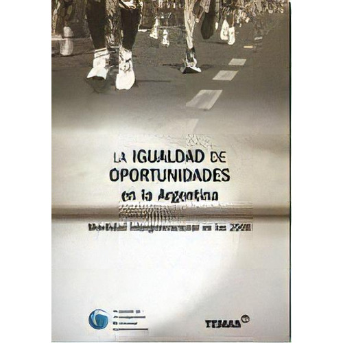 La Igualdad De Oportunidades En La Argentina, De Fiel. Temas Grupo Editorial, Tapa Blanda, Edición 2008 En Español