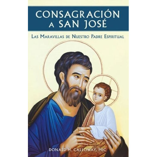 Consagración A San José - Las Maravillas De Nuestro Padre