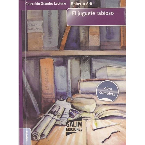 Juguete Rabioso, El - Grandes Lecturas-arlt, Roberto-salim