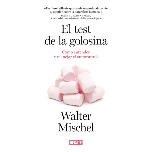 El Test De La Golosina, De Mischel, Walter. Editorial Debate, Tapa Blanda En Español